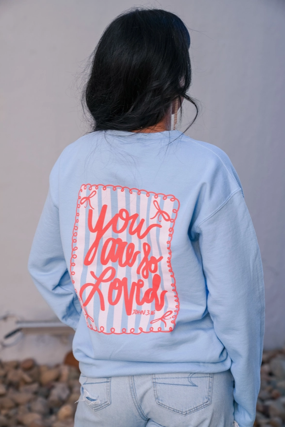 You Are Loved Sweatshirt